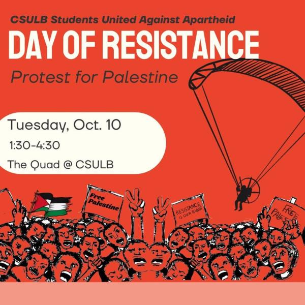 CSULB Students United Against Apartheid DAY OF RESISTANCE Protest for Palestine Tuesday Oct 10 1:30-4:30 The Quad @ CSULB
